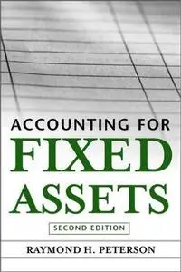 Accounting for Fixed Assets by  Raymond H. Peterson
