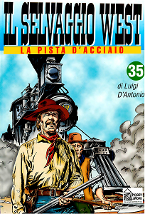 Il Selvaggio West - Volume 35 - La Pista D'Acciaio