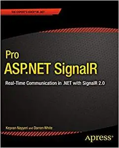 Pro ASP.NET SignalR: Real-Time Communication in .NET with SignalR 2.1