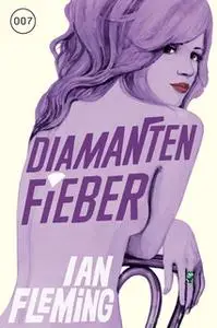 «James Bond - Band 04: Diamantenfieber» by Ian Fleming