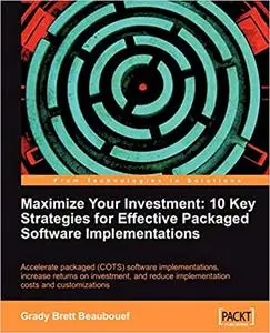 Maximize Your Investment: 10 Key Strategies for Effective Packaged Software Implementations