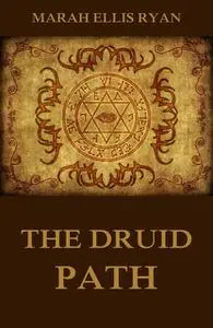 «The Druid Path» by Marah Ellis Ryan