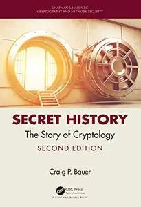 Secret History: The Story of Cryptology, 2nd Edition