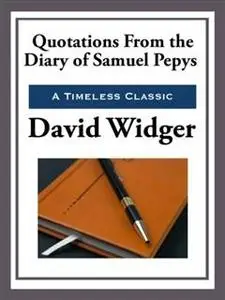 «Quotations from the Diary of Samuel Pepys» by David Widger