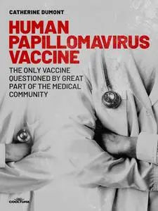 «Human Papillomavirus Vaccine» by Catherine Dumont