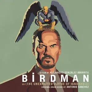 Antonio Sanchez - Birdman (Original Motion Picture Soundtrack) (2014)