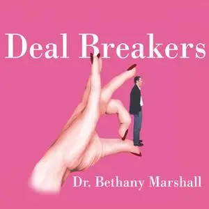 «Deal Breakers: When to Work on a Relationship and When to Walk Away» by Bethany Marshall