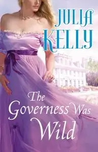 «The Governess Was Wild» by Julia Kelly