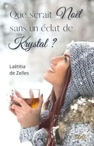 Laëtitia de Zelles, "Que serait Noël sans un éclat de Krystal?"