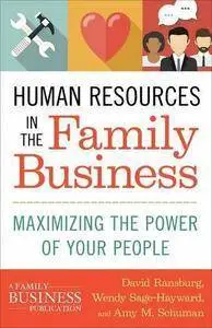 Human Resources in the Family Business: Maximizing the Power of Your People (Repost)