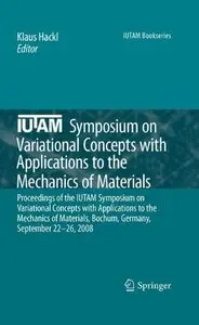 IUTAM Symposium on Variational Concepts with Applications to the Mechanics of Materials (repost)