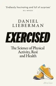 Exercised: The Science of Physical Activity, Rest and Health