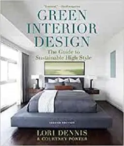 Green Interior Design: The Guide to Sustainable High Style