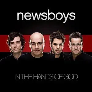 Newsboys - In The Hands Of God (2009)