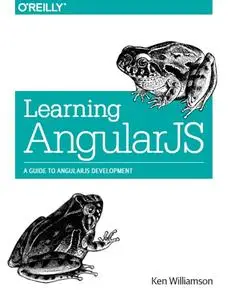 Learning AngularJS: A Guide to AngularJS Development (repost)