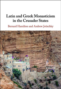 Latin and Greek Monasticism in the Crusader States