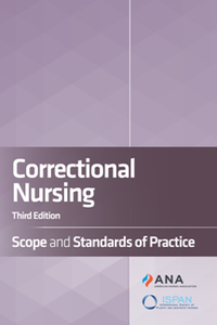 Correctional Nursing : Scope and Standards of Practice, Third Edition