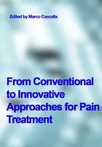 "From Conventional to Innovative Approaches for Pain Treatment" ed. by Marco Cascella
