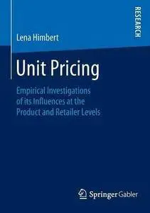 Unit Pricing: Empirical Investigations of its Influences at the Product and Retailer Levels