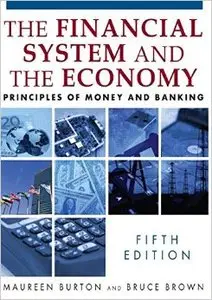 The Financial System and the Economy: Principles of Money and Banking (5th edition)