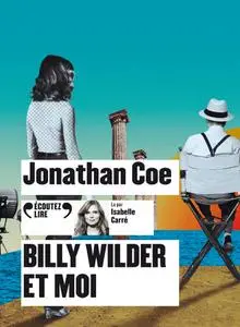 Jonathan Coe, "Billy Wilder et moi"