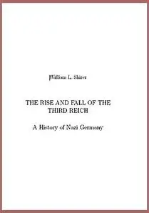 "The rise and fall of the Third Reich".