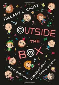 Outside the Box: Interviews with Contemporary Cartoonists