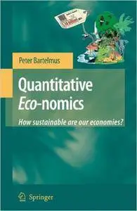 Quantitative Eco-nomics: How sustainable are our economies? (Repost)