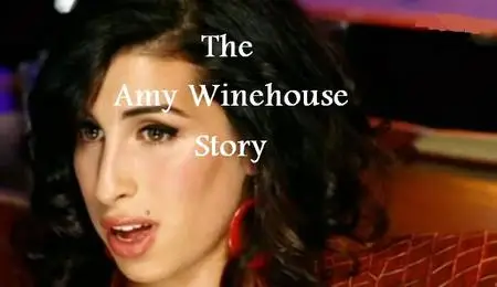 Channel 4 - The Amy Winehouse Story (2011)