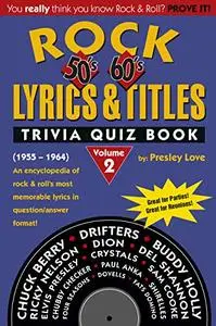 Rock Lyrics & Titles: Trivia Quiz Book: 50's & 60's: Volume 2: (1955 ? 1964)