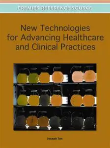 New Technologies for Advancing Healthcare and Clinical Practices