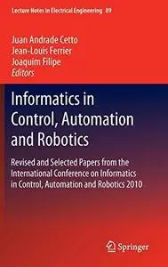 Informatics In Control, Automation And Robotics: Revised And Selected Papers From The International Conference On Informatics I