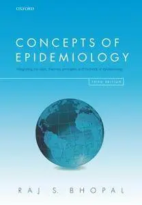 Concepts of Epidemiology: Integrating the ideas, theories, principles, and methods of epidemiology, 3rd Edition