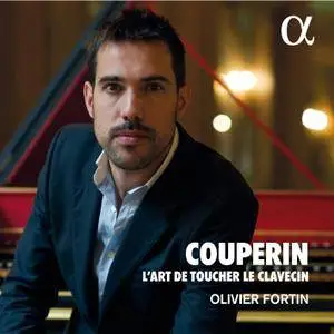 Olivier Fortin - Couperin: L'art de toucher le clavecin (2018) [Official Digital Download 24/96]