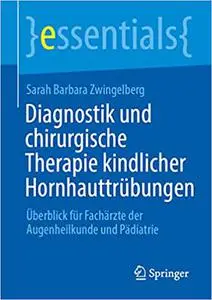 Diagnostik und chirurgische Therapie kindlicher Hornhauttrübungen