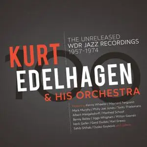 Kurt Edelhagen & His Orchestra - 100 – The Unreleased WDR Jazz Recordings 1957-1974 (2021) [Official Digital Download]