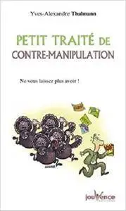 Yves-Alexandre Thalmann, Jean Augagneur, "Petit traité de contre-manipulation"