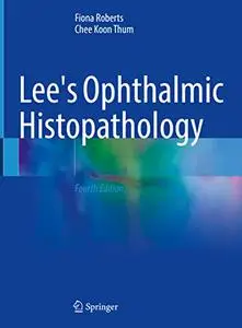 Lee's Ophthalmic Histopathology, 4th Edition