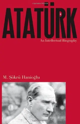 Atatürk: An Intellectual Biography