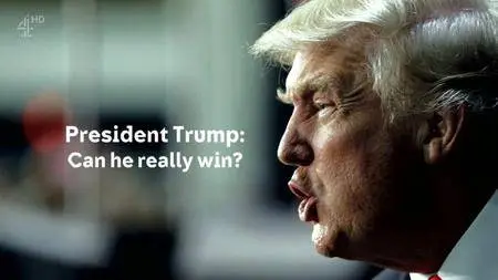 Channel 4 - President Trump: Can He Really Win Part 2 (2016)