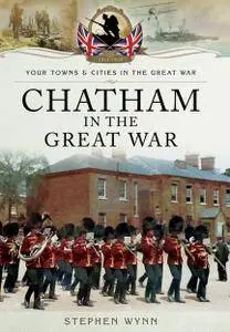 Chatham in the Great War (Towns and Cities)