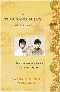 A Thousand Miles of Dreams: The Journeys of Two Chinese Sisters