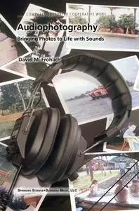 Audiophotography: Bringing Photos to Life with Sounds