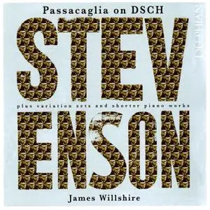 James Willshire - Stevenson: Passacaglia on DSCH (2013/2017) [Official Digital Download 24/48]