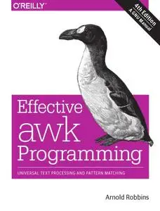 Effective awk Programming: Universal Text Processing and Pattern Matching