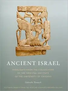 Gabrielle V. Novacek, "Ancient Israel: Highlights from the Collections of the Oriental Institute, University of Chicago"