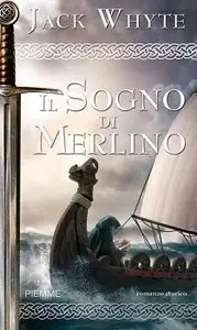 Jack Whyte - Le Cronache di Camelot vol. 4 - Il sogno di Merlino