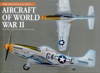 Aircraft of World War II (The Aviation Factfile) [Repost]