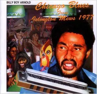 Billy Boy Arnold - Chicago Blues From Islington Mews 1977 (1978) Expanded Reissue 2013