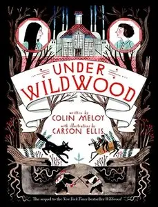 Under Wildwood: The Wildwood Chronicles, Book 2